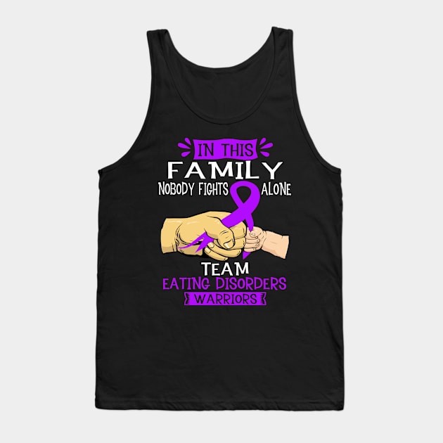 In This Family Nobody Fights Alone Team Eating disorders Warrior Support Eating disorders Warrior Gifts Tank Top by ThePassion99